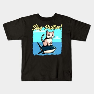 Stay Positive ! Funny Cat ride shark Kids T-Shirt